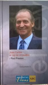 Juan Carlos, El Rey De Un Pueblo Volumen I