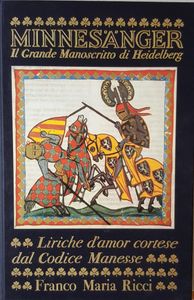 Minnesänger ( Il Grande Manoscritto Di Heidelberg , Liriche D'Amor Cortese Dal Codice Manesse )