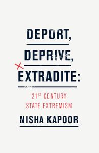 Deport, Deprive, Extradite: 21st Century State Extremism