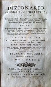 Dizionario Geografico Portatile Ovvero Descrizione Di Tutti I Regni, Provincie, Città, Patriarcati, Vescovati, Forti, Fortezze, Cittadelle, Ed Altri Luoghi Considerabili Delle Quattro Parti Del Mondo