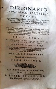 Dizionario Geografico Portatile Ovvero Descrizione Di Tutti I Regni, Provincie, Città, Patriarcati, Vescovati, Forti, Fortezze, Cittadelle, Ed Altri Luoghi Considerabili Delle Quattro Parti Del Mondo