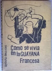 Como Se Vivia En La Guayana Francesa