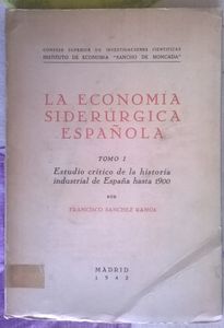La Economía Siderurgica Española, Tomo I