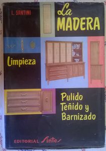 La Madera, Pulido Teñido Y Barnizado