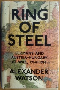 Ring of Steel: Germany and Austria-Hungary at War, 1914-1918