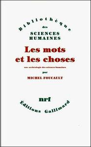 Les mots et les choses: Une archéologie des sciences humaines