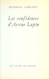 Les confidences d'Arsène Lupin