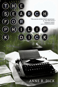 The Search for Philip K. Dick