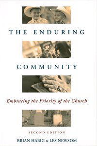 The Enduring Community: Embracing The Priority Of The Church (Second Edition)