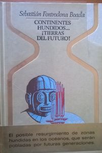 Continentes Hundidos... ¡Tierras Del Futuro!