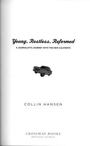 Young, Restless, Reformed: A Journalist’s Journey With The New Calvinists