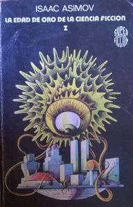 La Edad De Oro De La Ciencia Ficcion I