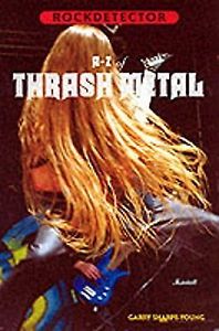 Rockdetector: A - Z of Thrash Metal