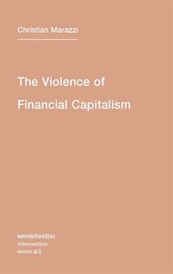 The Violence of FInancial Capitalism