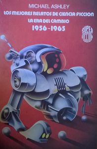 La era del cambio: 1956-1965: Los Mejores Relatos de Ciencia Ficcion