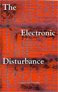 The Electronic Disturbance