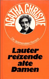 Lauter reizende alte Damen