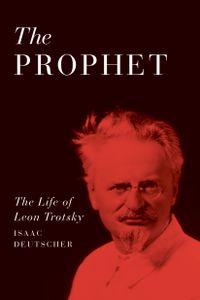 The Prophet - The Life of Leon Trotsky