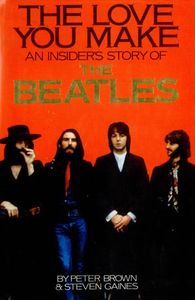 The Love You Make: An Insider's Story of the Beatles