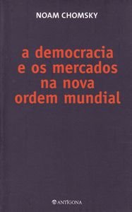 A Democracia E Os Mercados Na Nova Ordem Mundial