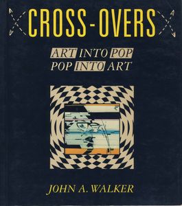 Cross-overs: Pop into Art / Art into Pop