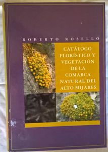 Catálogo Florístico Y Vegetación De La Comarca Natural Del Alto Mijares