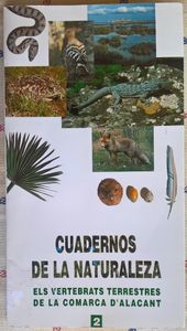 Cuadernos De La Naturaleza  Els Vertebrats Terrestres De La Comarca D’Alacant