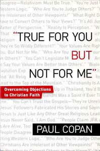 True For You But Not For Me: Overcoming Objections To Christian Faith