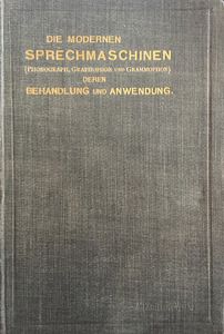 Die Modernen Sprechmaschinen