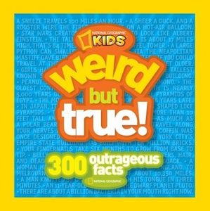 Weird But True!: 300 Outrageous Facts