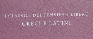 I Classici Del Pensiero Libero. Greci E Latini