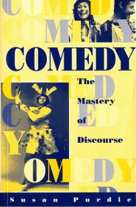 COMEDY The Mastery of Discourse