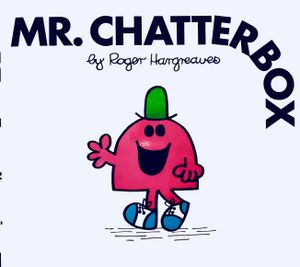 Mr. Chatterbox