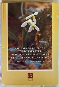 Estudio De La Flora De Los Montes De Palomita Y El Bovalar De Vilafranca (Castelló)
