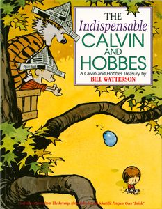 The Indispensable Calvin And Hobbes: A Calvin And Hobbes Treasury
