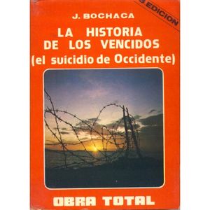 La Historia de los vencidos (El suicidio de Occidente)