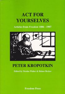 Act for Yourselves - Articles from Freedom 1886-1907