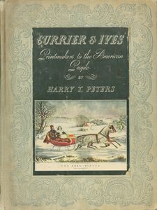 Currier & Ives: Printmakers To The American People