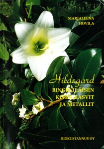 Hildegard Bingeniläisen Kivet, Kasvit Ja Metallit