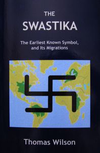 The Swastika. The Earliest Known Symbol, and Its Migrations