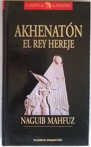 Akhenatón El Rey Hereje