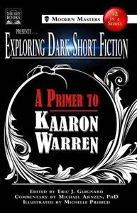 Exploring Dark Short Fiction #2: A Primer to Kaaron Warren