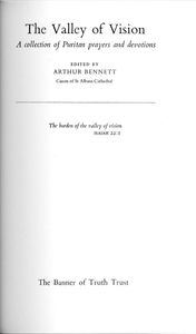 The Valley of Vision: A Collection of Puritan Prayers and Devotions