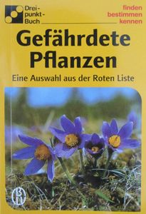 Gefährdete Pflanzen. Eine Auswahl aus der roten Liste