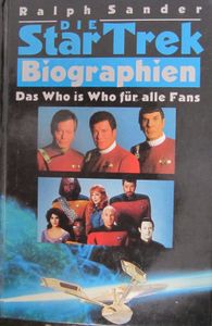 Die Star Trek Biographien: Das Who is Who für alle Fans