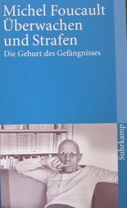Überwachen und Strafen: Die Geburt des Gefängnisses