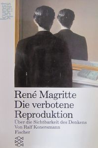 René Magritte: Die verbotene Reproduktion. Über die Sichtbarkeit des Denkens