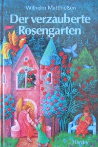Der verzauberte Rosengarten
