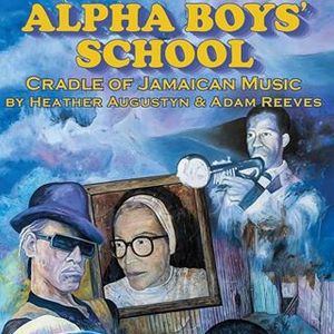 Alpha Boys School: Cradle Of Jamaican Music
