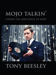 Mojo Talkin' Under the Influence of Mod